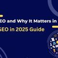 What Is SEO and Why It Matters in 2025 | SEO in 2025 Guide